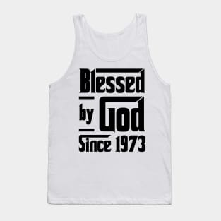 Blessed By God Since 1973 50th Birthday Tank Top